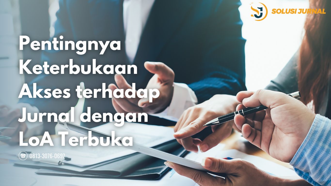 Pentingnya Keterbukaan Akses Terhadap Jurnal Dengan Loa Terbuka