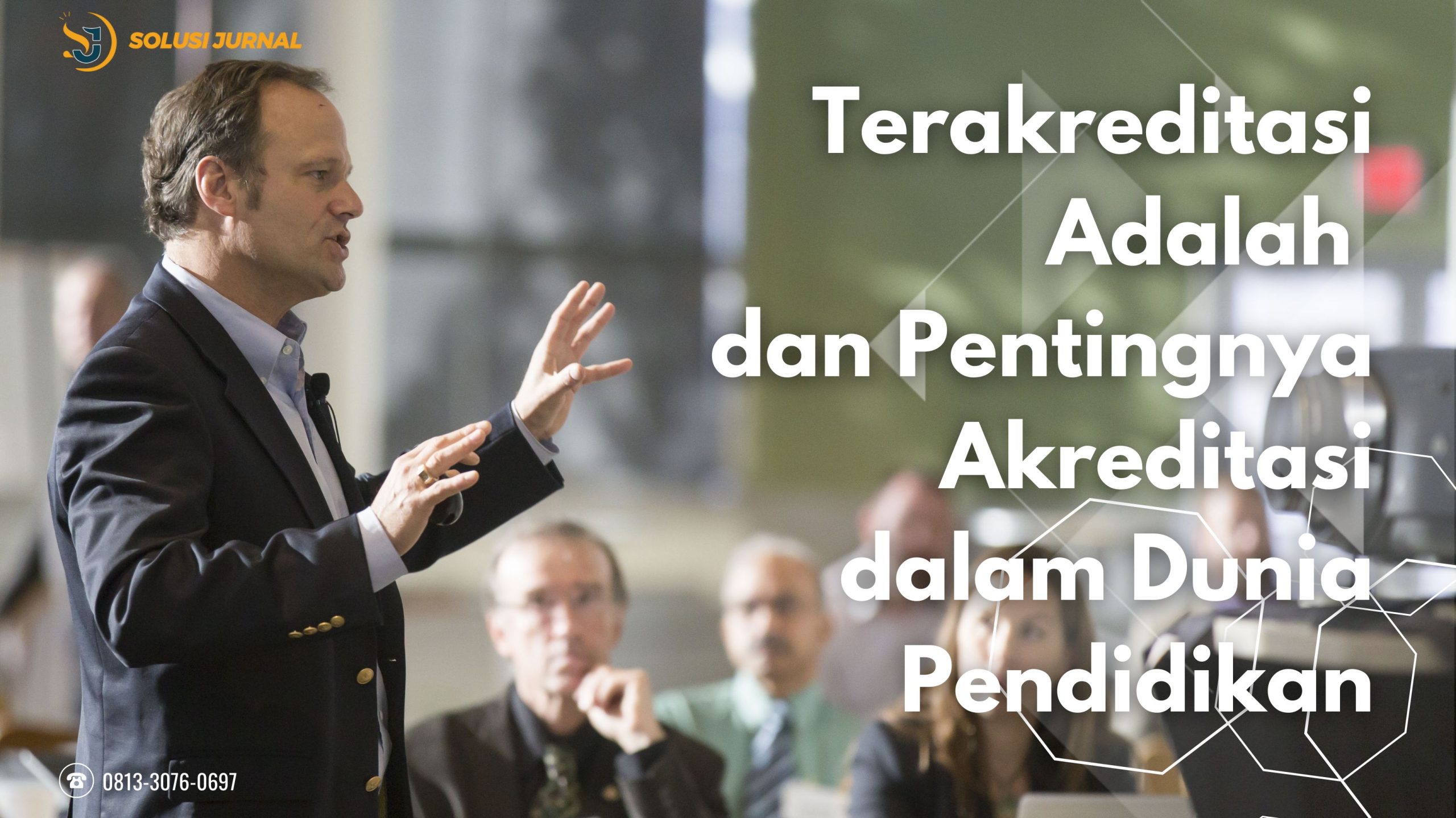 Jurnal Terakreditasi dan Pentingnya Akreditasi dalam Dunia Pendidikan